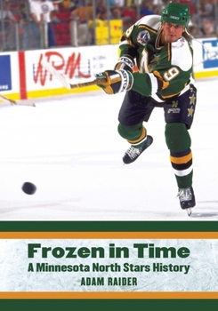 Paperback Frozen in Time: A Minnesota North Stars History Book