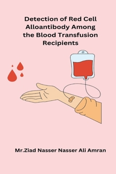 Paperback Detection of Red Cell Alloantibody Among the Blood Transfusion Recipients [Large Print] Book