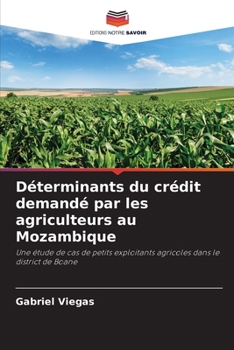 Paperback Déterminants du crédit demandé par les agriculteurs au Mozambique [French] Book