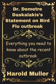 Paperback Dr. Demetre Daskalakis's statement on Bird Flu outbreak: Everything you need to know about the recent outbreak Book