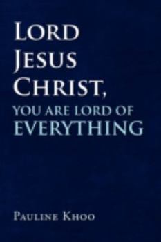 Paperback Lord Jesus Christ, You are Lord of Everything Book