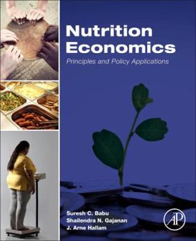 Hardcover Nutrition Economics: Principles and Policy Applications Book