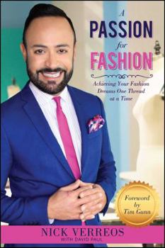 Paperback A Passion for Fashion: Achieving Your Fashion Dreams One Thread at a Time Book