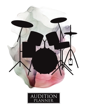 Paperback Audition Planner: DRUM KIT: Audition Planner - 120 Pages / 60 Auditions - Plan and Prepare for your music audition Book