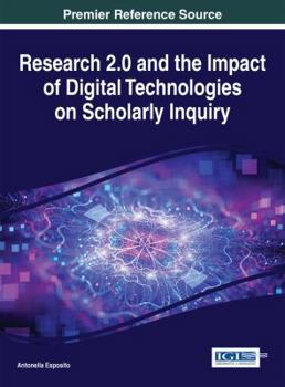 Hardcover Research 2.0 and the Impact of Digital Technologies on Scholarly Inquiry Book
