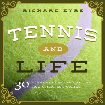 Hardcover Tennis and Life: 30 Winning Lessons for the Two Greatest Games Book