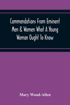 Paperback Commendations From Eminent Men & Women What A Young Woman Ought To Know Book