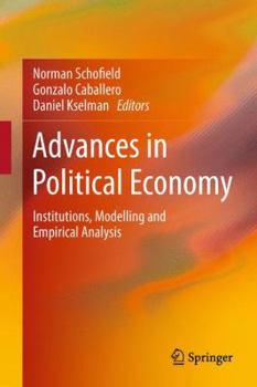 Hardcover Advances in Political Economy: Institutions, Modelling and Empirical Analysis Book