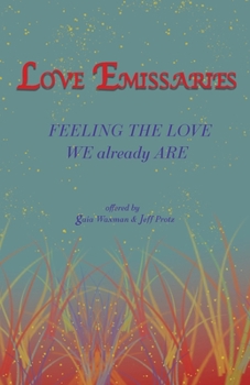 Paperback Love Emissaries: Feeling the Love We Already Are Book