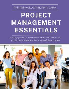 Project Management Essentials: PMP & CAPM Exam Study Guide, 4th Edition