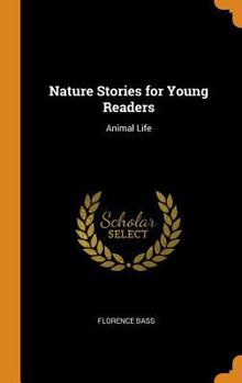 Nature Stories For Young Readers: Animal Life