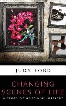 Paperback Changing Scenes of Life: A story of hope and intrigue Book