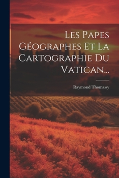 Paperback Les Papes Géographes Et La Cartographie Du Vatican... [French] Book