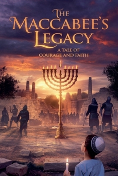 The Maccabee's Legacy (Jewish Religion)