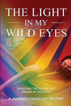 Paperback The Light in my Wild Eyes Book