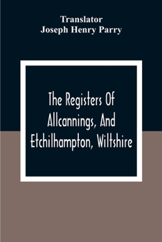 The Registers of Allcannings, and Etchilhampton, Wiltshire - Primary Source Edition