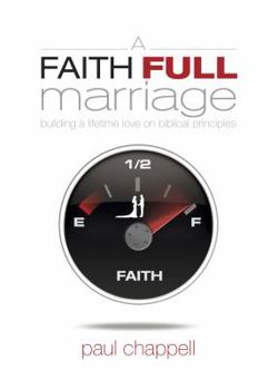 Paperback A Faith Full Marriage: Building a Lifetime Love on Biblical Principles Book