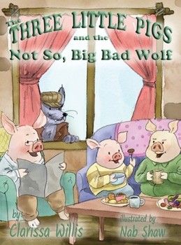 Hardcover The Three Little Pigs and the Not So, Big Bad Wolf Book