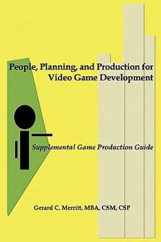 Paperback People, Planning, and Production for Video Game Development Book