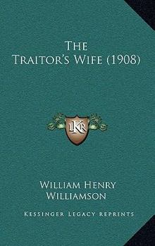 Paperback The Traitor's Wife (1908) Book