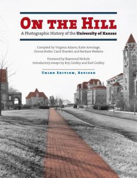 Hardcover On the Hill: A Photographic History of the University of Kansas Book