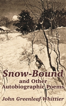 Paperback Snow-Bound and Other Autobiographic Poems Book