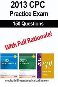 Paperback CPC Practice Exam 2013: Includes 150 practice questions, answers with full rationale, exam study guide and the official proctor-to-examinee instructio Book