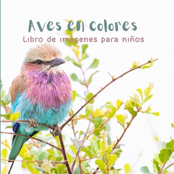 Paperback Aves en colores: Libro de imágenes para niños [Spanish] Book