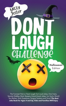 Paperback Don't Laugh Challenge - Halloween Edition: The Funniest Laugh Out Loud Jokes, One-Liners, Riddles, Brain Teasers, Knock Knock Jokes, Fun Facts, Would Book