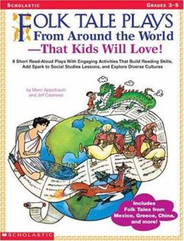 Paperback Folk Tale Plays From Around the World That Kids Will Love! (Grades 3-5): 8 Short Read Aloud Plays With Engaging Activities That Build Reading Skills, Add Spark to Social Studies Lessons Book