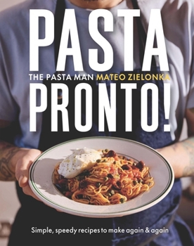 Hardcover Pasta Pronto: Simple, Speedy Recipes to Make Again & Again Book