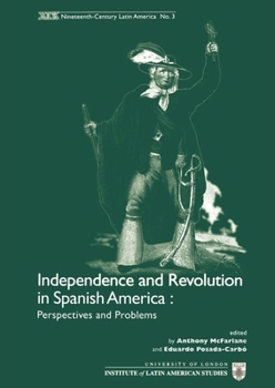 Paperback Independence and Revolution in Spanish America: Perspectives and Problems Book