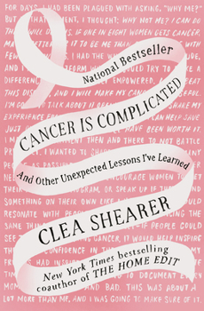 Hardcover Cancer Is Complicated: And Other Unexpected Lessons I've Learned Book