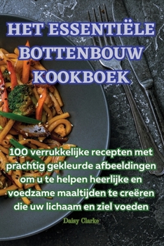Paperback Het Essentiële Bottenbouw Kookboek [Dutch] Book