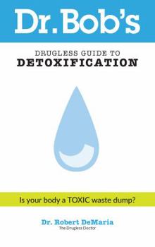 Paperback Dr. Bob's Drugless Guide to Detoxification Book