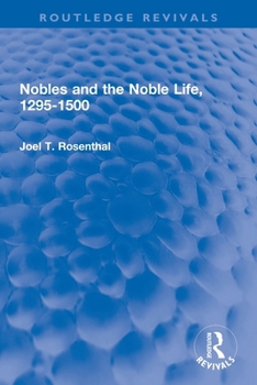 Nobles and the noble life, 1295-1500 (Historical problems : Studies and documents)