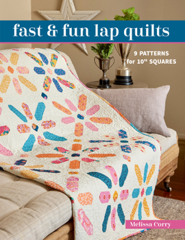 Paperback Fast & Fun Lap Quilts: 9 Patterns for 10 Squares Book