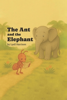 The Ant and The Elephant: Children's Book About Change and Unifying the Inner Voices by Believing in Yourself and Following Through to Your Dreams | ... Belief, Faith (Lyall’s Children’s Books)