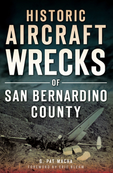 Paperback Historic Aircraft Wrecks of San Bernardino County Book