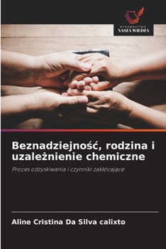 Beznadziejnosc, rodzina i uzaleznienie chemiczne (Polish Edition)