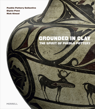 Hardcover Grounded in Clay: The Spirit of Pueblo Pottery Book