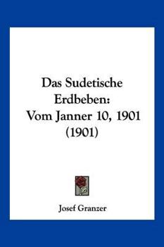 Paperback Das Sudetische Erdbeben: Vom Janner 10, 1901 (1901) [German] Book