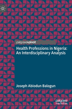 Hardcover Health Professions in Nigeria: An Interdisciplinary Analysis Book