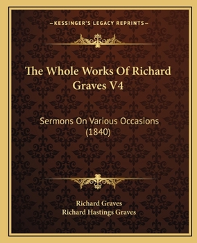 Paperback The Whole Works Of Richard Graves V4: Sermons On Various Occasions (1840) Book