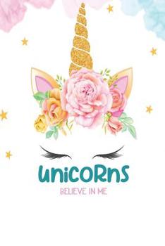 Paperback Unicorns Believe in Me: 6 x 9 College Ruled 120 pages (60 sheets) Fashion Design Composition Notebook Book