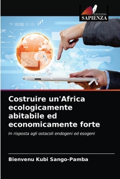 Paperback Costruire un'Africa ecologicamente abitabile ed economicamente forte [Italian] Book