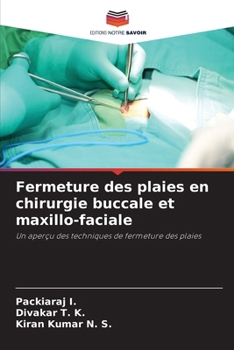 Fermeture des plaies en chirurgie buccale et maxillo-faciale (French Edition)