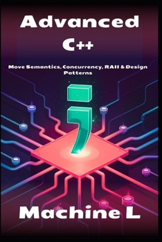 Paperback Advanced C++: Move Semantics, Concurrency, RAII & Design Patterns Book