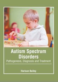 Hardcover Autism Spectrum Disorders: Pathogenesis, Diagnosis and Treatment Book