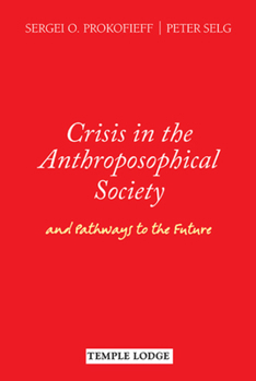 Paperback Crisis in the Anthroposophical Society: And Pathways to the Future Book